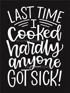 8727 - last time I cooked - The Stencilsmith