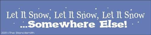 942 - Let It Snow ....somewhere else! - The Stencilsmith