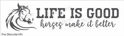 6795 - Life is Good horses make it - The Stencilsmith