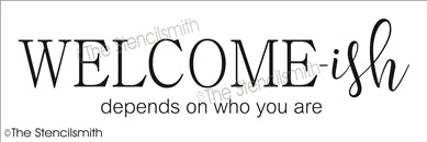 6910 - Welcome -ish depends on - The Stencilsmith