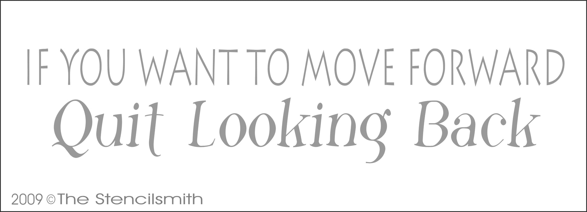 1003 - If you want to move forward ... stencil - The Stencilsmith