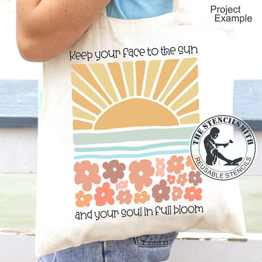 10050 Keep Your Face To The Sun Stencil