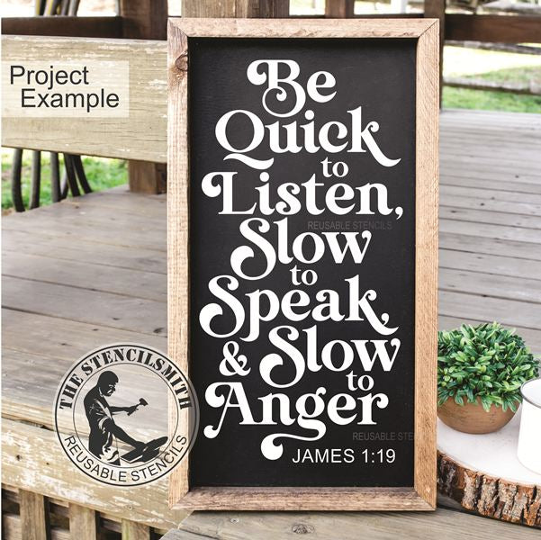 10051 Be Quick To Listen Stencil