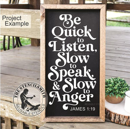 10051 Be Quick To Listen Stencil