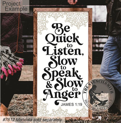 10051 Be Quick To Listen Stencil