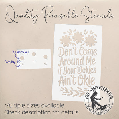 10078 If Your Dokies Ain't Okies Stencil - The Stencilsmith