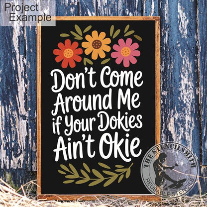 10078 If Your Dokies Ain't Okies Stencil