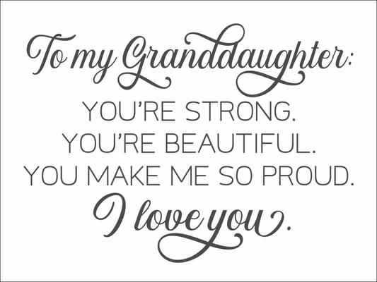 CLEARANCE #10093 To My Granddaughter Stencil - M - 10mil white mylar