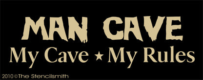 1017 - Man Cave - my cave my rules stencil - The Stencilsmith