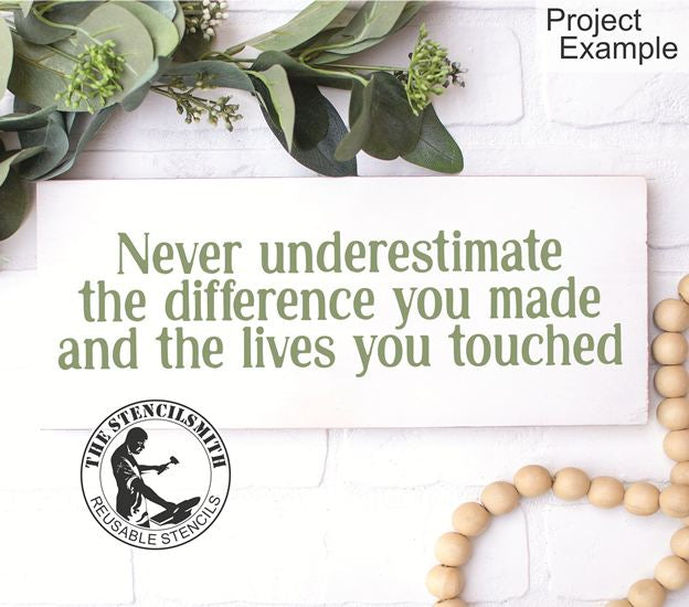 10203 Never Underestimate The Difference Stencil - The Stencilsmith