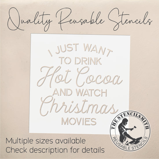 10214 I Just Want To Drink Hot Cocoa Stencil - The Stencilsmith