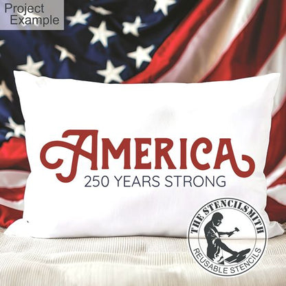 10384 America 250 Years Strong Stencil - The Stencilsmith