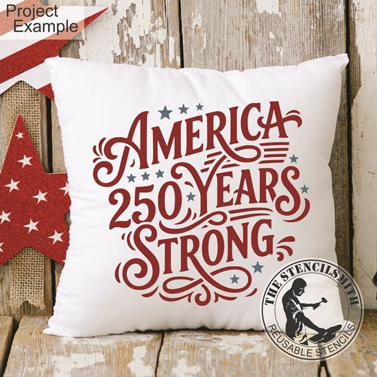 10455 America 250 Years Strong Stencil - The Stencilsmith