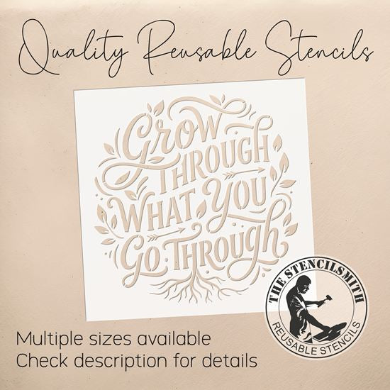 10456 Grow Through What You Go Through Stencil - The Stencilsmith