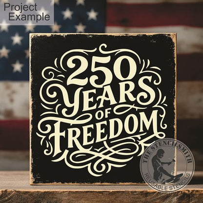 10458 250 Years Of Freedom Stencil - The Stencilsmith