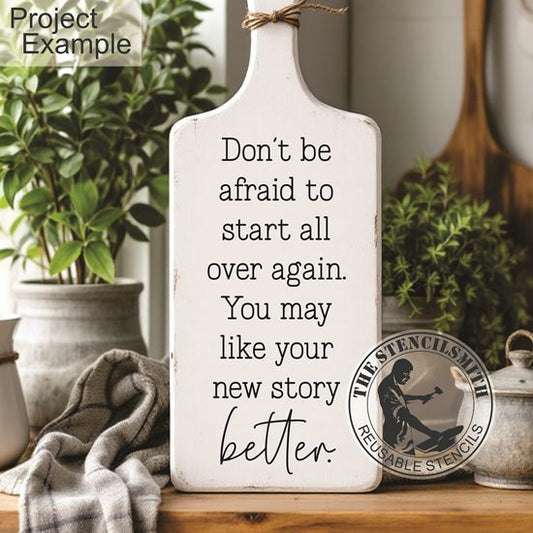10461 Don't Be Afraid To Start All Over Stencil - The Stencilsmith