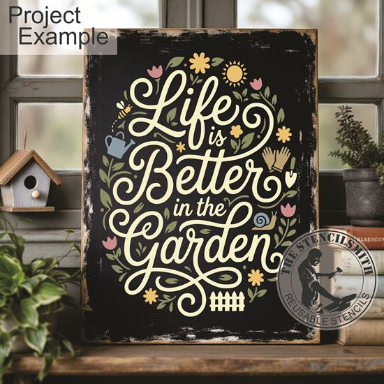 10466 Life Is Better In The Garden Stencil - The Stencilsmith