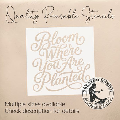 10467 Bloom Where You Are Planted Stencil - The Stencilsmith