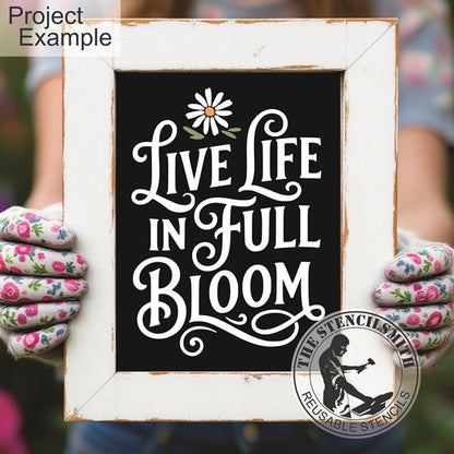 10471 Live Life In Full Bloom Stencil - The Stencilsmith