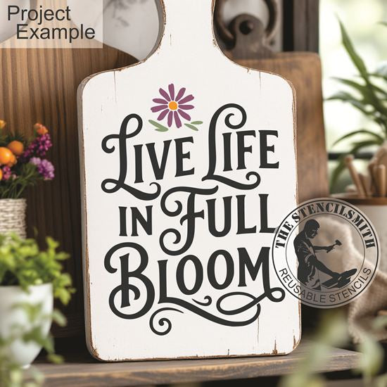 10471 Live Life In Full Bloom Stencil - The Stencilsmith