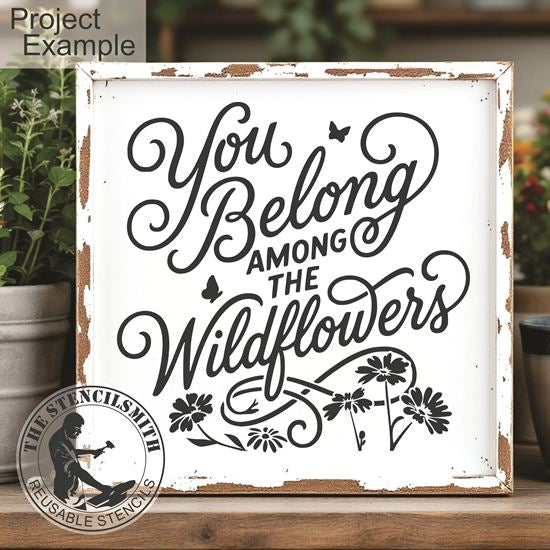 10472 You Belong Among The Wildflowers Stencil - The Stencilsmith