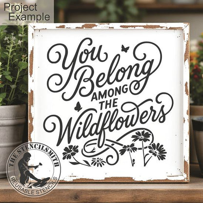 10472 You Belong Among The Wildflowers Stencil - The Stencilsmith
