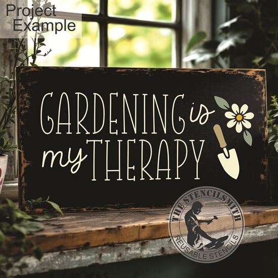 10476 Gardening Is My Therapy Stencil - The Stencilsmith