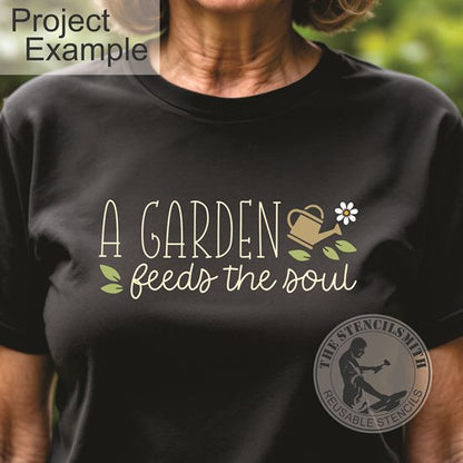 10477 A Garden Feeds The Soul Stencil - The Stencilsmith