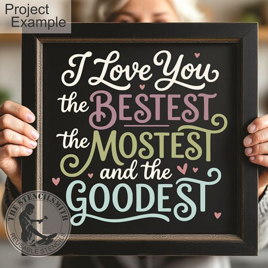 10479 I Love You The Bestest Stencil - The Stencilsmith