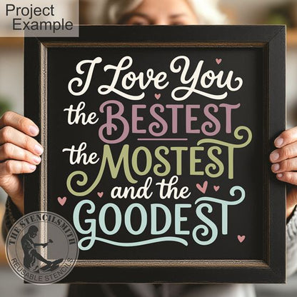 10479 I Love You The Bestest Stencil - The Stencilsmith