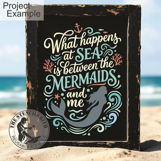 10482 What Happens At Sea Mermaid Stencil - The Stencilsmith