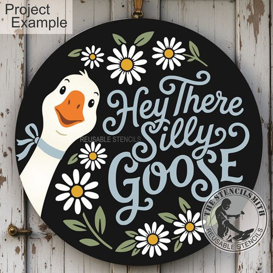 10505 Hey There Silly Goose Stencil - The Stencilsmith
