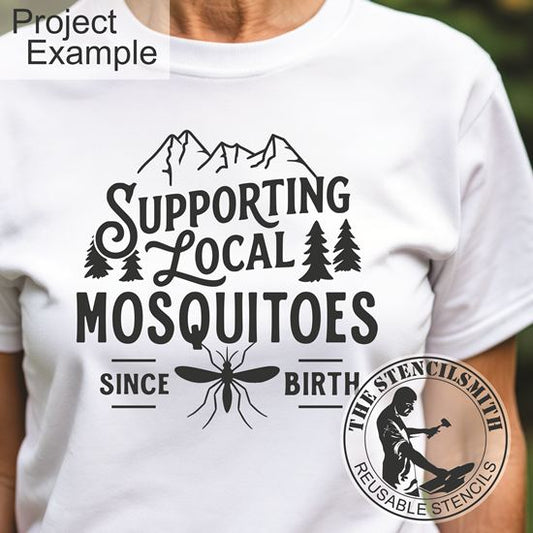 10507 Supporting Local Mosquitoes Stencil - The Stencilsmith