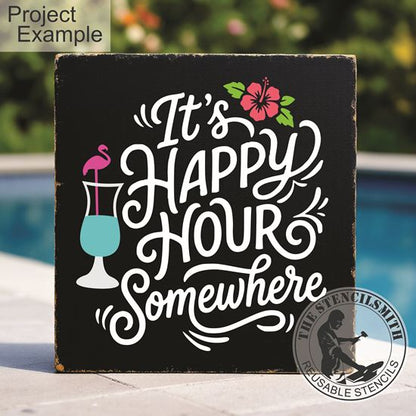 10536 It's Happy Hour Somewhere Stencil - The Stencilsmith
