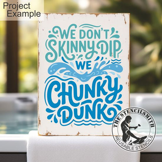 10542 We Don't Skinny Dip Stencil - The Stencilsmith