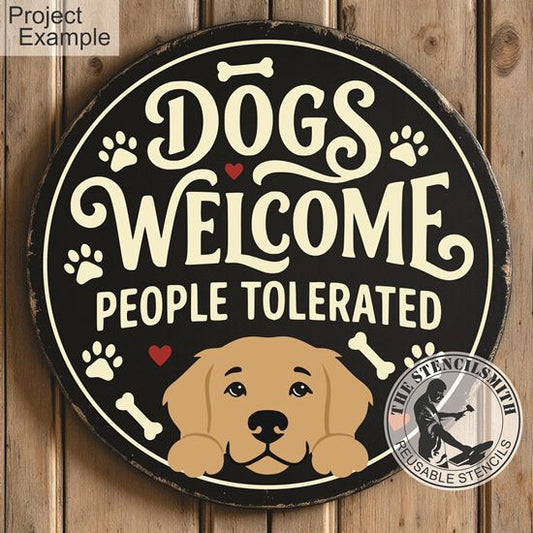 10546 Dogs Welcome People Tolerated Stencil - The Stencilsmith