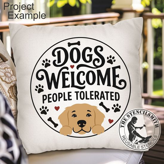 10546 Dogs Welcome People Tolerated Stencil - The Stencilsmith