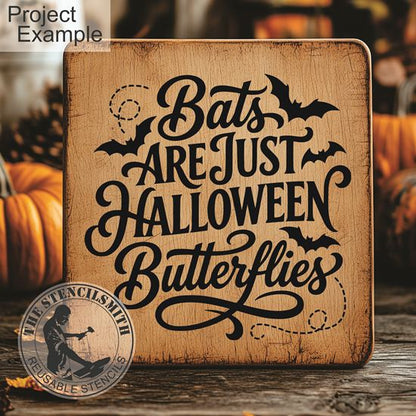 10697 Bats Are Just Halloween Butterflies Stencil