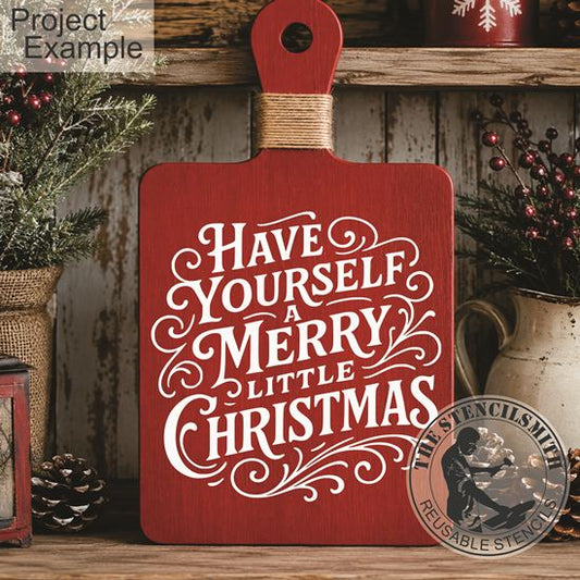 10747 Have Yourself A Merry Little Christmas Stencil