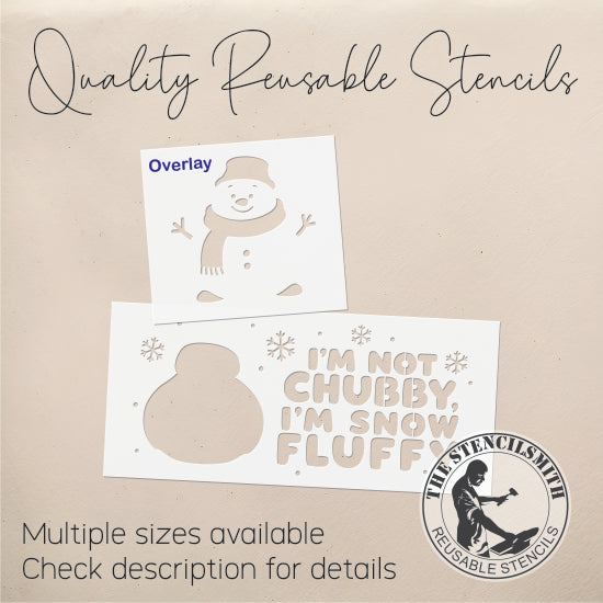 10772 I'm Not Chubby I'm Snow Fluffy Stencil