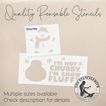10772 I'm Not Chubby I'm Snow Fluffy Stencil