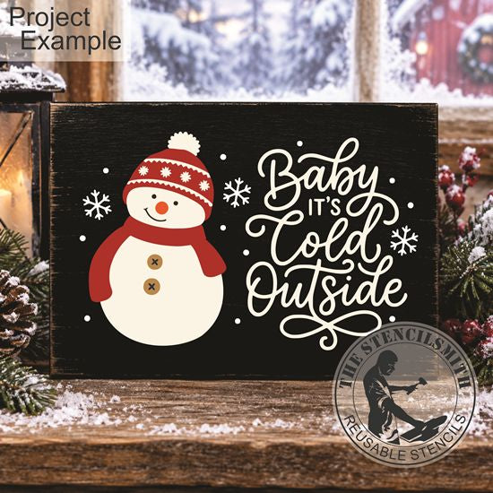 10801 Baby It's Cold Outside Stencil