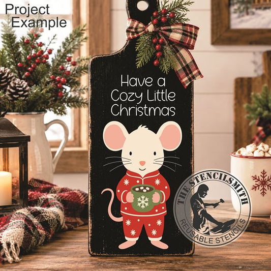 10829 Have A Cozy Little Christmas Mouse Stencil - The Stencilsmith