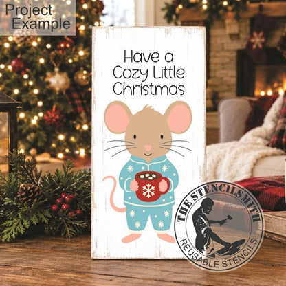10829 Have A Cozy Little Christmas Mouse Stencil - The Stencilsmith