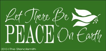 CLEARANCE #1236 - Let there be PEACE on earth stencil - S - 10mil white mylar