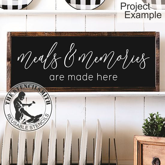 6197 Meals & Memories Are Made Here Stencil - The Stencilsmith