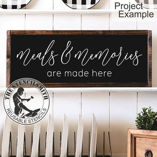 6197 Meals & Memories Are Made Here Stencil - The Stencilsmith