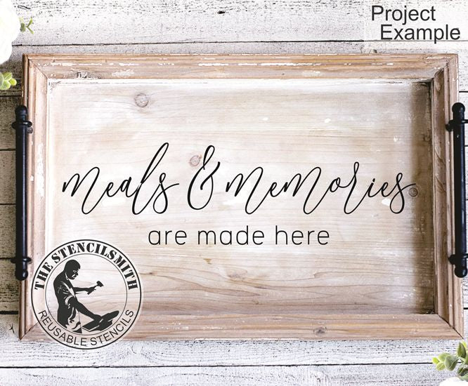 6197 Meals & Memories Are Made Here Stencil - The Stencilsmith