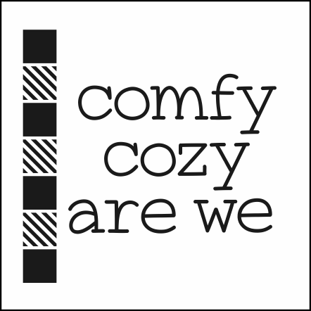 CLEARANCE #7138 Comfy Cozy Stencil - 7.25" - 10mil white mylar