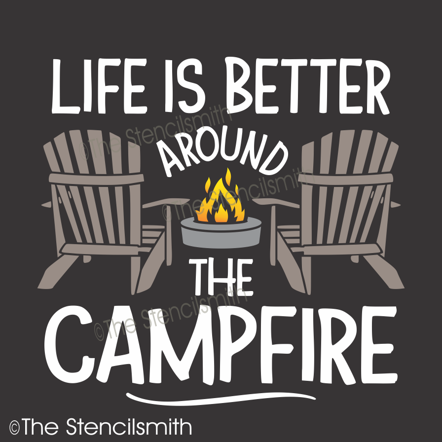 CLEARANCE #7574 Life Is Better Around The Campfire Stencil - 12" - 10mil white mylar